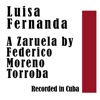 Luisa Fernanda: A Zaruela: Recorded in Cuba