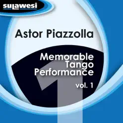 Memorable Tango Performance, Vol. 1 - Ástor Piazzolla