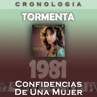 Tormenta Cronología - Confidencias de una Mujer (1981) - Tormenta