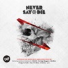 Never Say Die, 2012