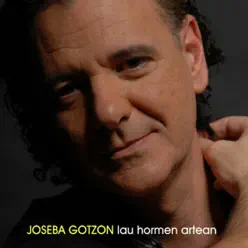 Lau Hormen Artean - Joseba Gotzon