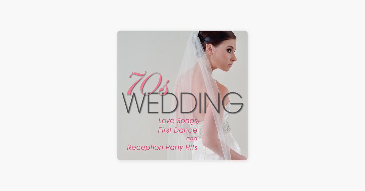 70s Wedding Love Songs First Dance And Reception Party Hits By