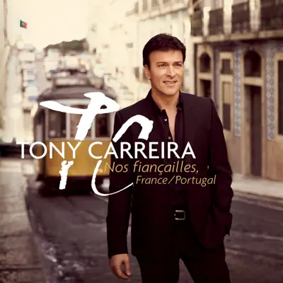 Nos fiançailles, France/Portugal - Tony Carreira