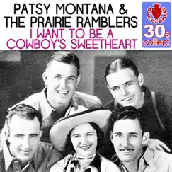 I Want to Be a Cowboy's Sweetheart (Remastered) - Single by Patsy Montana & The Prairie Ramblers album reviews, ratings, credits