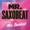 Mr. Saxobeat (feat Mrs. Saxobeat) - Mander & One T lyrics