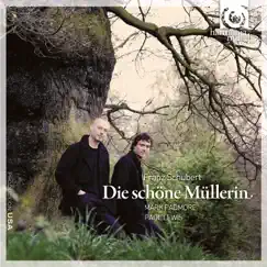 Schubert: Die schöne Müllerin, Op. 25, D. 795 by Mark Padmore & Paul Lewis album reviews, ratings, credits