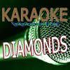 Diamonds (Originally Performed By Rihanna) [Karaoke Version] - Karaoke World