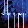 Without Limits album lyrics, reviews, download