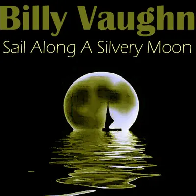 Sail Along a Silvery Moon - Billy Vaughn