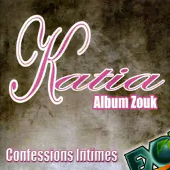 Confessions intimes (Album Zouk) - Kátia Confessions intimes (Album Zouk) - Kátia