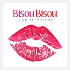 Bisou Bisou (feat. Marina) - EP by Juve album reviews, ratings, credits