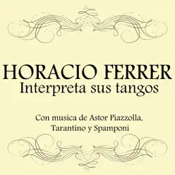 Horacio Ferrer (feat. Juan Trepiana, Alejandro Dolina, Rafel Gintoli, Noelia Moncada & Osvaldo Montes) - Horacio Ferrer