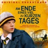 Am Ende eines viel zu kurzen Tages (Original Soundtrack)