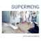 Supermeng (feat. CX Kidtronic & Mr. Feathers) - Otto Von Schirach lyrics