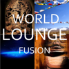 World Lounge Fusion - Various Artists