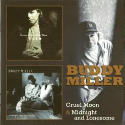Cruel Moon & Midnight and Lonesome - Buddy Miller