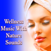Wellness Music with Nature Sounds - Meditation Zen Master