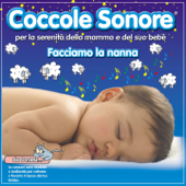 Facciamo la nanna (Per la serenità della mamma e del suo bebé, da 0 mesi..le canzoni sono studiate e realizzate per calmare e favorire il riposo del tuo bimbo) - Coccole Sonore