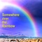 Somewhere over the Rainbow (Radio Version) - Rising Sun lyrics