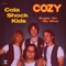 Cola Shock Kids - Cozy lyrics