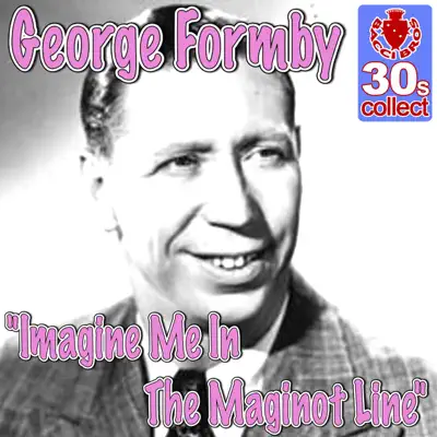 Imagine Me In The Maginot Line - Single - George Formby