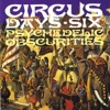 Circus Days: Psychedelic Obscurities 1966-1972, Vol. 6