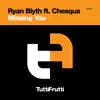 Missing You (Radio Edit) [feat. Chesqua] - Single album lyrics, reviews, download
