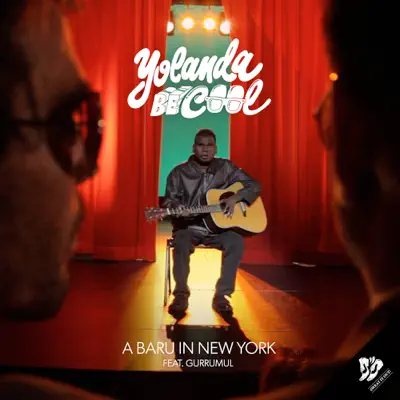 A Baru In New York (feat. Gurrumul) [Remixes] - Single - Yolanda Be Cool