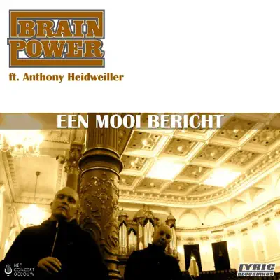 Een Mooi Bericht (feat. Anthony Heidweiller) - Single - Brainpower