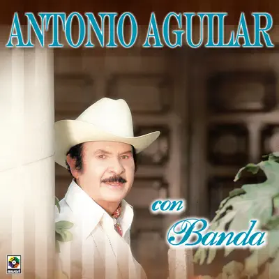 Con Banda - Antonio Aguilar