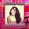 Charlie XCX - Superlove