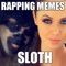 Rapping Memes - Sloth - Alphacat lyrics