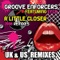A Little Closer (Julian Marsh Radio Mix) - Groove Enforcers lyrics