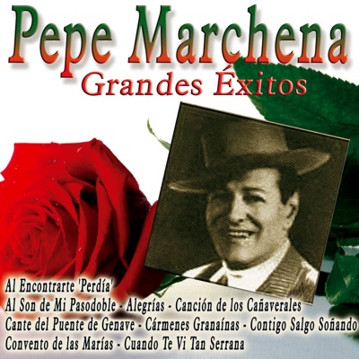 Pepe Marchena. Grandes Éxitos - Pepe Marchena