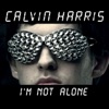 Calvin Harris - I'm Not Alone