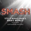 It's a Man's Man's Man's World (feat. Katharine McPhee) [From the TV Series 