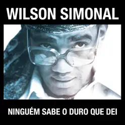 Simonal - Ninguém Sabe O Duro Que Dei - Wilson Simonal