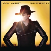 Adam Lambert - Trespassing (Radio Edit)