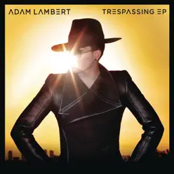 Trespassing (Remixes) - Adam Lambert