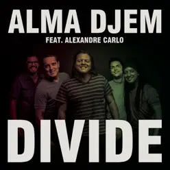 Divide (feat. Alexandre Carlo) [Ao Vivo] - Single - Alma Djem