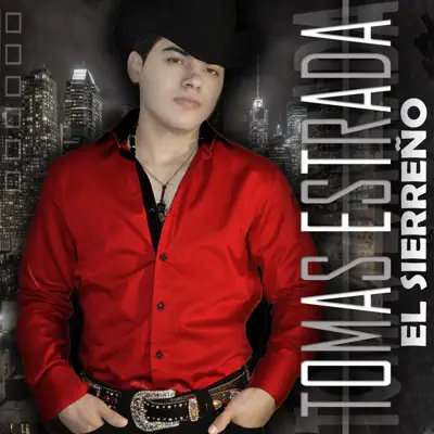 El Sierreño - Tomás Estrada El Sierreño - Tomás Estrada