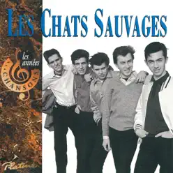Les années chansons - Les Chats Sauvages Les années chansons - Les Chats Sauvages