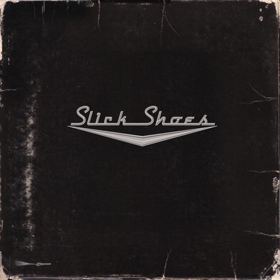 Slick Shoes - Slick Shoes