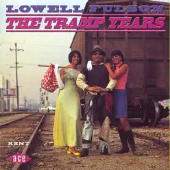 The Tramp Years - Lowell Fulson The Tramp Years - Lowell Fulson