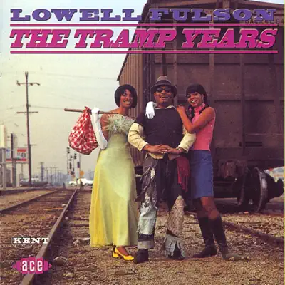 The Tramp Years - Lowell Fulson