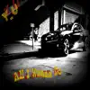 All I Wanna Do (feat. Cali) - Single album lyrics, reviews, download