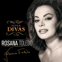 Série Super Divas - Rosana Toledo - Rosana Toledo Série Super Divas - Rosana Toledo - Rosana Toledo