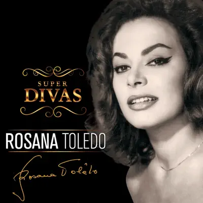 Série Super Divas - Rosana Toledo - Rosana Toledo