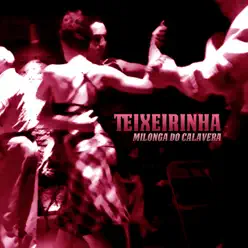 Milonga do Calavera - Single - Teixeirinha Milonga do Calavera - Single - Teixeirinha