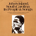 John's Island, South Carolina: Its People and Songs